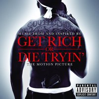 Get Rich Or Die Tryin'- The Original Motion Picture Soundtrack, 2007