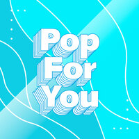 Pop for You