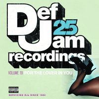 Def Jam 25, Vol. 19 - For The Lover In You