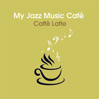 My Jazz Music Café - Caffè Latte, 2020