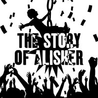 THE STORY OF ALISHER, 2022