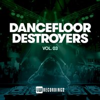 Dancefloor Destroyers, Vol. 03, 2021