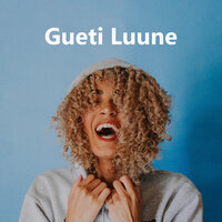 Gueti Luune