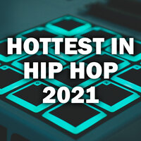 Hottest in Hip Hop 2021, 2021