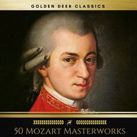 50 Mozart Masterworks You Have to Listen Before You Die (Golden Deer Classics), 2018