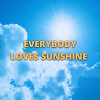 Everybody Loves Sunshine